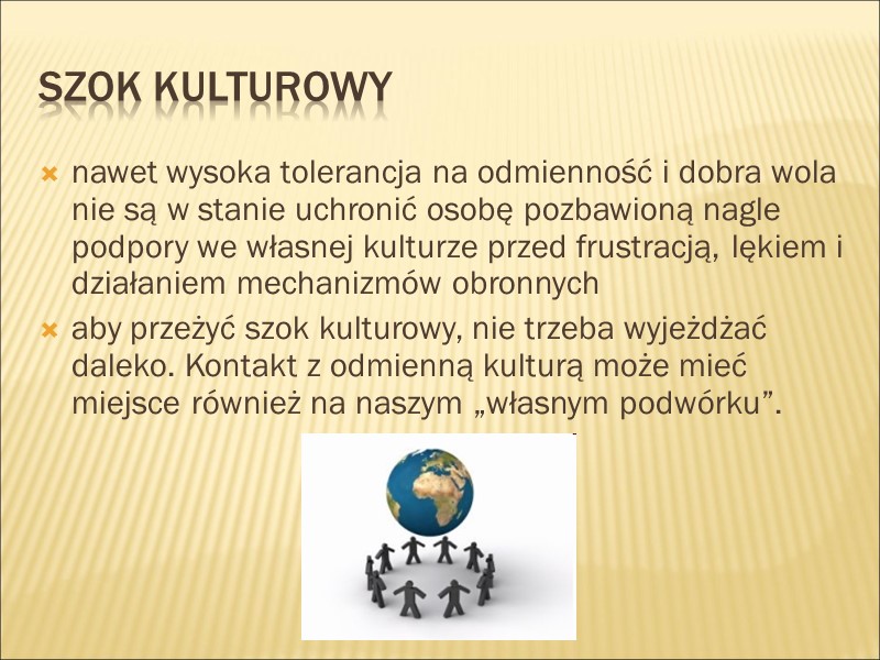 Szok kulturowy nawet wysoka tolerancja na odmienność i dobra wola nie są w stanie